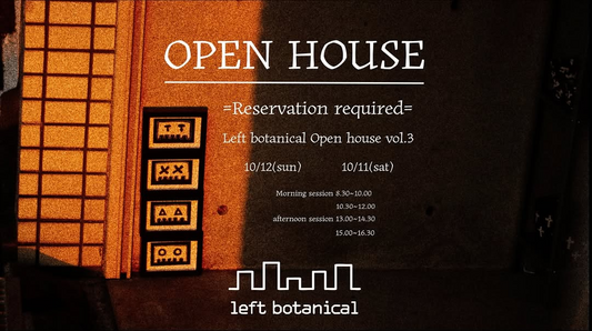 Left botanicalがOpen house vol.3 2025を10月11日・12日開催、温室公開・リビング公開・ガレージでの植木鉢作品展示販売を完全予約制で実施