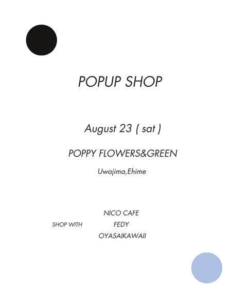 フラワーショップPOPPYがPOPUP SHOP POPPY FLOWERS & GREEN Ehime × Kochiを8月23日開催、NICO CAFE・FEDY・OYASAIKAWAIIの出店とフラワーフォトセッション実施