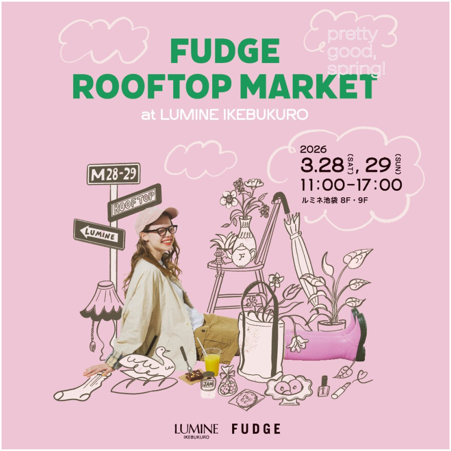 FUDGEROOFTOPMARKET2026が開催、春のアイテムと体験型コンテンツがルミネ池袋屋上に集結